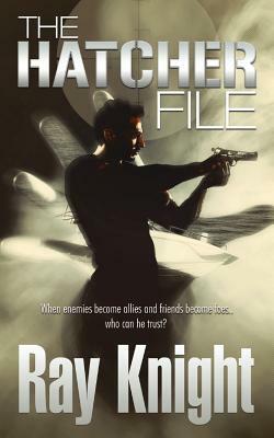 The Hatcher File by Ray Knight