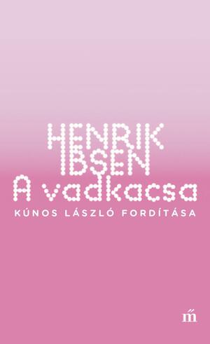 A vadkacsa by Henrik Ibsen