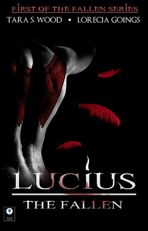 Lucius by Lorecia Goings, Tara S. Wood