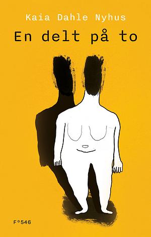 En delt på to by Kaia Dahle Nyhus