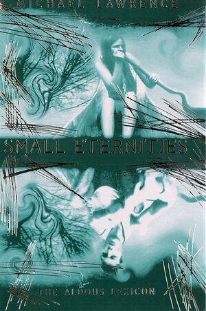 Small Eternities by Michael Lawrence