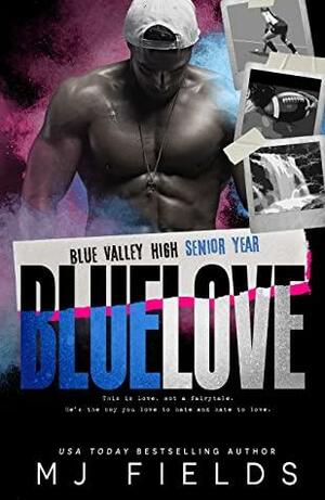 Blue Love: Blue Valley High — Senior Year by MJ Fields