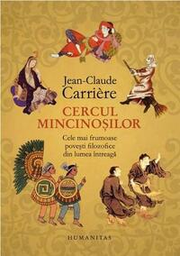 Cercul mincinoșilor: Cele mai frumoase povești filozofice din lumea întreagă by Jean-Claude Carrière