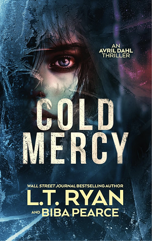 Cold Mercy  by Biba Pearce, L.T. Ryan
