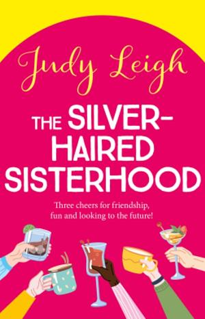 The Silver-Haired Sisterhood  by Judy Leigh