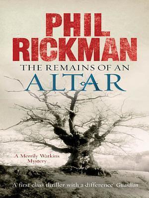 The Remains of an Altar: A Merrily Watkins Mystery by Phil Rickman, Phil Rickman