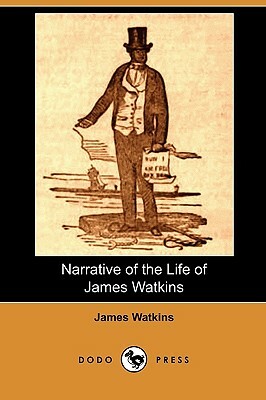 Narrative of the Life of James Watkins (Dodo Press) by James Watkins