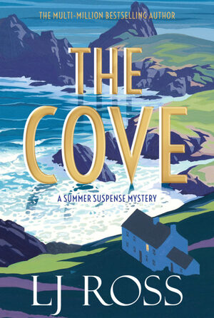 The Cove: A Summer Suspense Mystery by LJ Ross