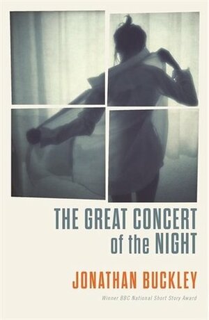 The Great Concert of the Night by Jonathan Buckley