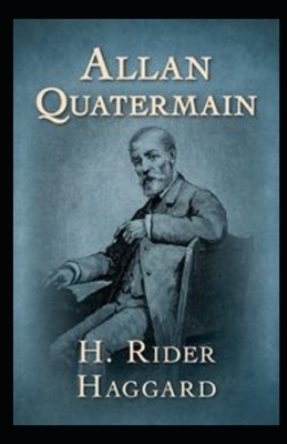 Allan Quatermain (Annotated) by H. Rider Haggard