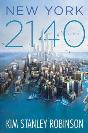 New York 2140 by Kim Stanley Robinson