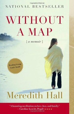 Without a Map: A Memoir by Meredith Hall