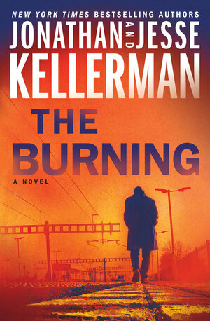 The Burning by Jesse Kellerman, Jonathan Kellerman