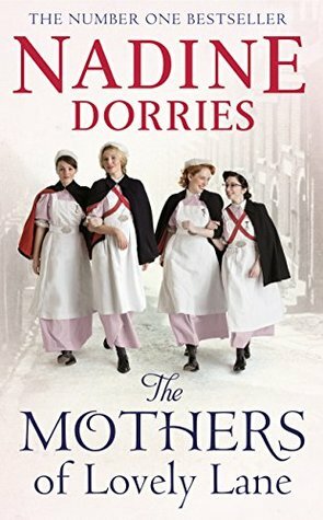The Mothers of Lovely Lane by Nadine Dorries
