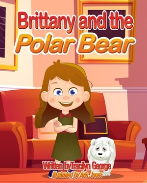 Brittany and the Polar Bear by Tracilyn George