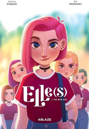 Elle(s), Vol. 1: The New Girl by Kid Toussaint, Kid Toussaint