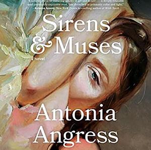 Sirens & Muses by Antonia Angress