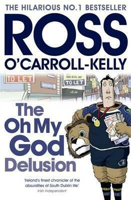 The Oh My God Delusion by Paul Howard, Ross O'Carroll-Kelly