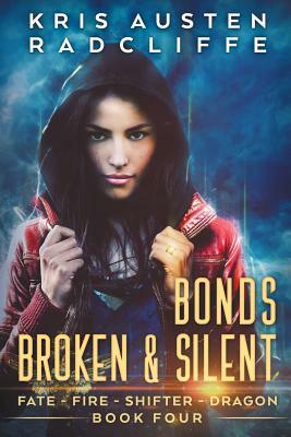 Bonds Broken & Silent by Kris Austen Radcliffe