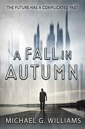 A Fall in Autumn by Michael G. Williams