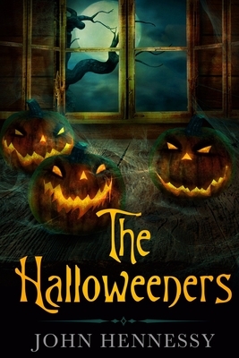 The Halloweeners by John Hennessy