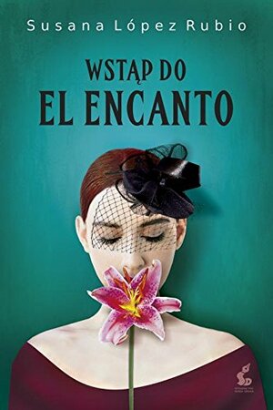 Wstąp do El Encanto by Susana López Rubio