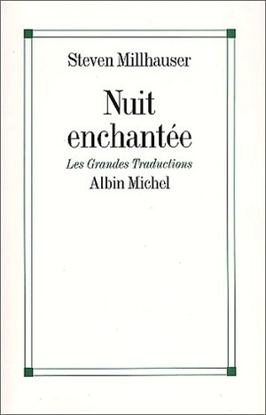 Nuit Enchantée by Steven Millhauser