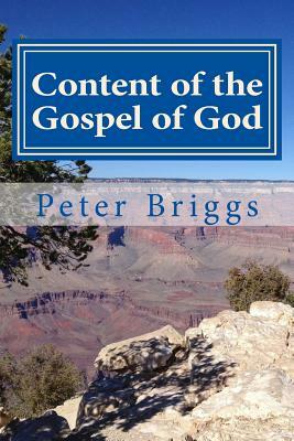 Content of the Gospel of God: Walking in the Way of Christ & the Apostles Study Guide Series, Part 3, Book 15 by Peter Briggs