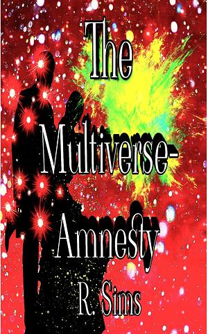 Multiverse- Amnesty by R. Sims