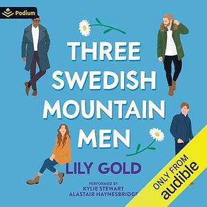 Three Swedish Mountain Men by Lily Gold