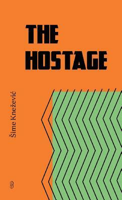 The Hostage by Sime Knezevic