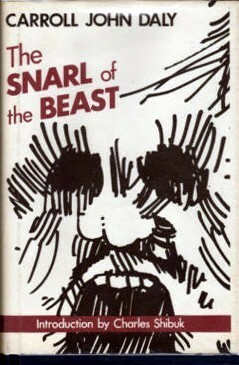 The Snarl of the Beast by Carroll John Daly
