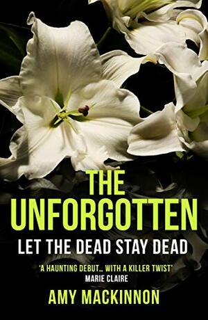 The Unforgotten by Amy MacKinnon