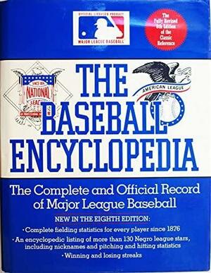 The Baseball Encyclopedia: The Complete and Official Record of Major League Baseball (Eighth Edition, Revised Updated and Expanded by David Prebenna