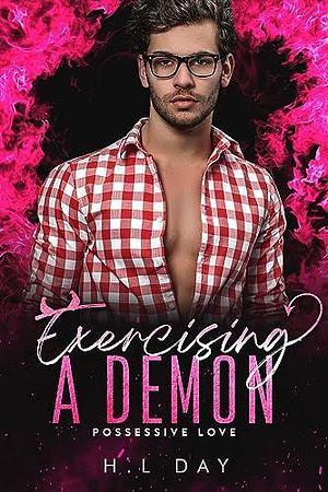 Exercising a Demon by H.L Day, H.L Day