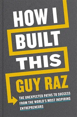 How I Built This by Guy Raz