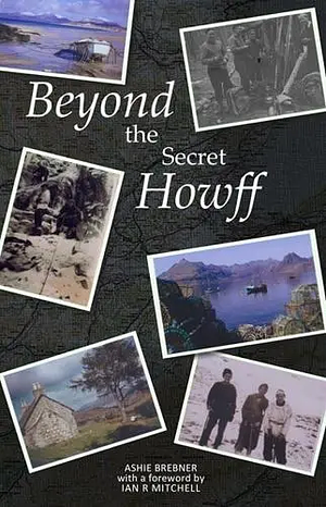 Beyond the Secret Howff by Ashie Brebner