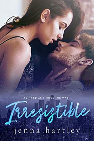 Irresistible by Jenna Hartley