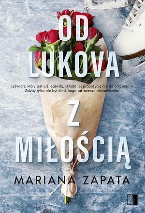 Od Lukova z miłością by Mariana Zapata