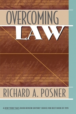 Overcoming Law by Richard a. Posner