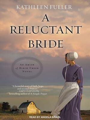 A Reluctant Bride by Kathleen Fuller