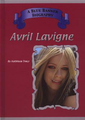 Avril LaVigne by Kathleen Tracy, Kathleen Tracy