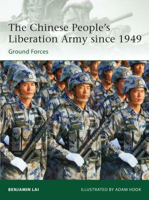 The Chinese People's Liberation Army Since 1949: Ground Forces by Benjamin Lai