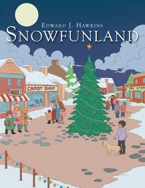 Snowfunland by Edward J. Hawkins