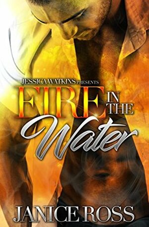 Fire In The Water by Janice G. Ross