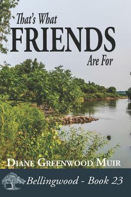 That's What Friends Are for by Diane Greenwood Muir