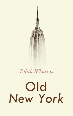 Old New York  by Edith Wharton