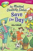 Oxford Reading Tree: Stage 10: TreeTops Stories: The Masked Cleaning Ladies Save the Day by John Coldwell