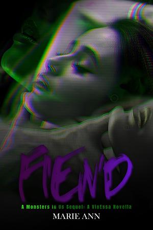 Fiend: A VinEssa Novella by Marie Ann