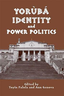 Yorùbá Identity and Power Politics by 